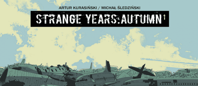 Strange Years - komiks od Śledzia i Kurasińskiego od teraz także w wersji papierowej